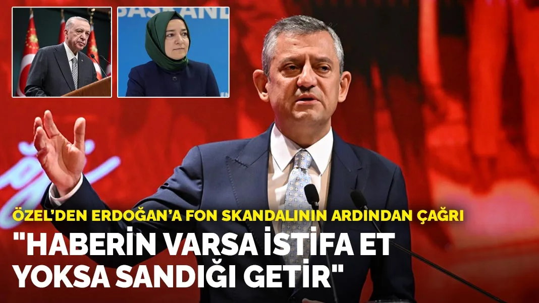 Özgür Özel appelle à la démission d'Erdoğan sur la crise des fonds